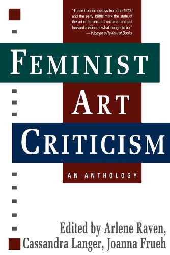Бумажная книга «Feminist Art Criticism: An Anthology», авторов Арлин Рейвен, Кассандра Лангер, Джоанна Фруэ - фото №1