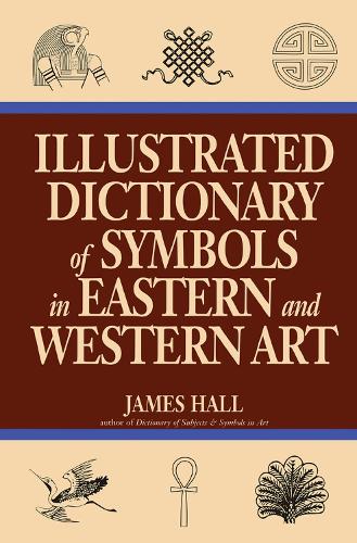 Паперова книга «Illustrated Dictionary Of Symbols In Eastern And Western Art», автор Джеймс Холл - фото №1