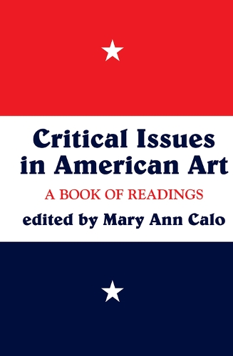 Паперова книга «Critical Issues In American Art: A Book Of Readings», автор Мері Енн Кало - фото №1