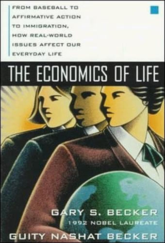 Бумажная книга «The Economics of Life: From Baseball to Affirmative Action to Immigration, How Real-World Issues Affect Our Everyday Life», автор Гэри Беккер - фото №1