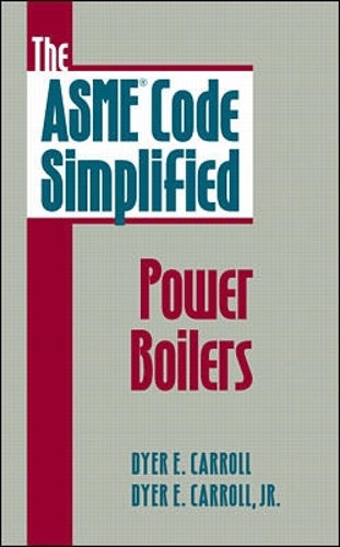 Бумажная книга «The ASME Code Simplified: Power Boilers», автор Дайер Кэрролл - фото №1