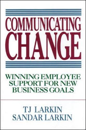 Паперова книга «Communicating Change: Winning Employee Support for New Business Goals», автор Сандар Ларкін - фото №1