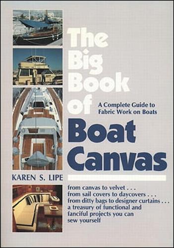 Бумажная книга «The Big Book of Boat Canvas: A Complete Guide to Fabric Work on Boats», автор Карен Липе - фото №1