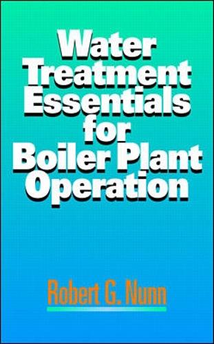 Паперова книга «Water Treatment Essentials for Boiler Plant Operation», автор Роберт Нанн - фото №1