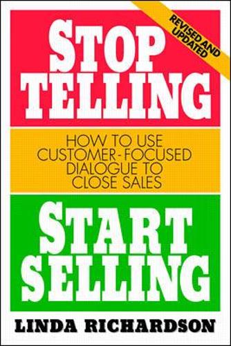Бумажная книга «Stop Telling, Start Selling: How to Use Customer-Focused Dialogue to Close Sales», автор Линда Ричардсон - фото №1