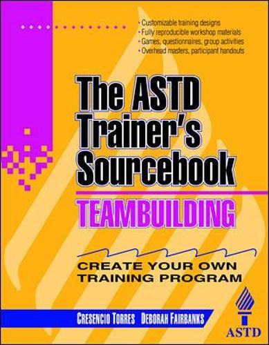 Паперова книга «Teambuilding: The ASTD Trainer's Sourcebook», авторів Кресенсіо Торрес, Дебора Фербенкс - фото №1