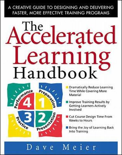 Бумажная книга «The Accelerated Learning Handbook: A Creative Guide to Designing and Delivering Faster, More Effective Training Programs», автор Дэйв Майер - фото №1