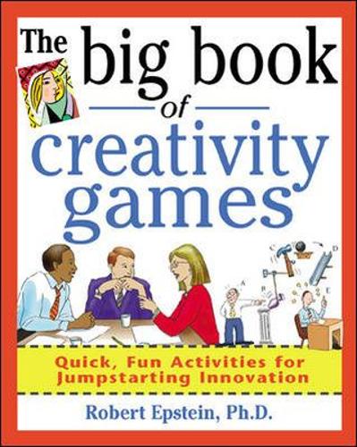 Бумажная книга «The Big Book of Creativity Games: Quick, Fun Acitivities for Jumpstarting Innovation», автор Роберт Эпштейн - фото №1