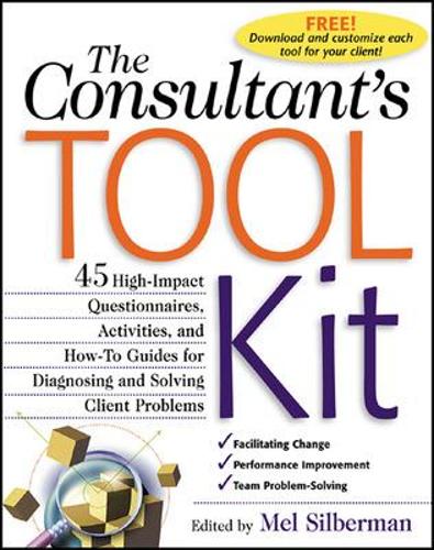 Паперова книга «The Consultant's Toolkit: 45 High-Impact Questionnaires, Activities, and How-To Guides for Diagnosing and Solving Client Problems», автор Мел Зільберман - фото №1