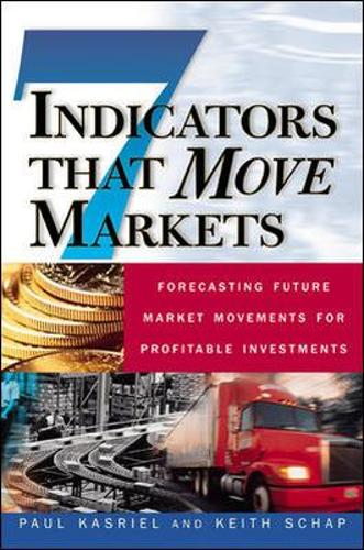 Бумажная книга «Seven Indicators That Move Markets: Forecasting Future Market Movements for Profitable Investments», автор Кит Шап - фото №1