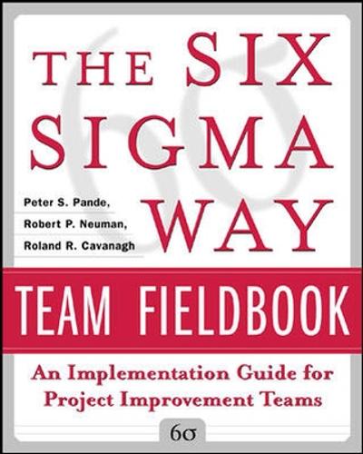 Бумажная книга «The Six Sigma Way Team Fieldbook: An Implementation Guide for Process Improvement Teams», авторов Питер Панде, Роберт Нойман - фото №1