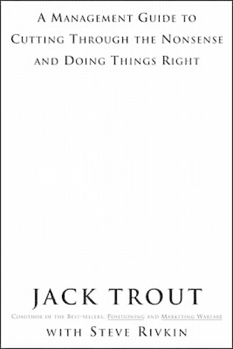 Бумажная книга «The Power Of Simplicity: A Management Guide to Cutting Through the Nonsense and Doing Things Right», автор Джек Траут - фото №1