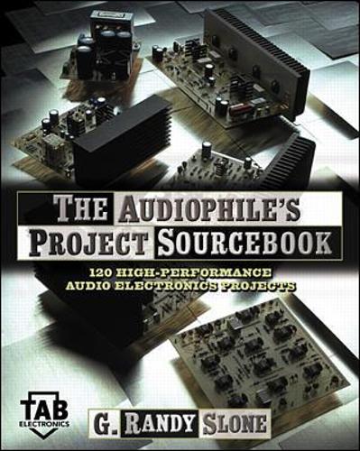 Паперова книга «The Audiophile's Project Sourcebook: 120 High-Performance Audio Electronics Projects», автор Г. Ренді Слоун - фото №1
