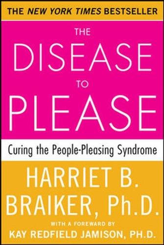 Бумажная книга «The Disease to Please: Curing the People-Pleasing Syndrome», автор Гарриет Брейкер - фото №1