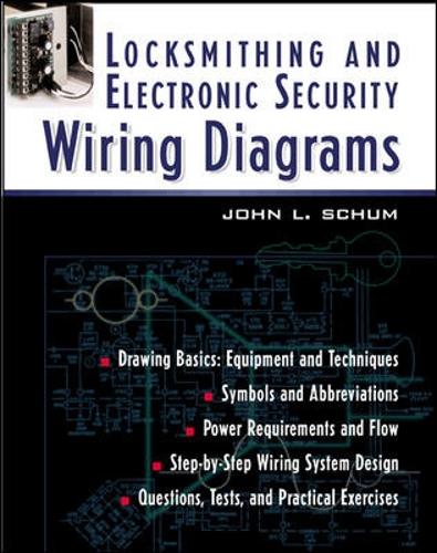 Бумажная книга «Locksmithing and Electronic Security Wiring Diagrams», автор Джон Шум - фото №1