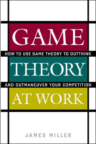 Паперова книга «Game Theory at Work», автор Джеймс Міллер - фото №1