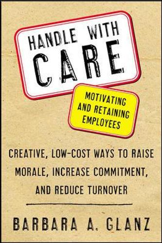 Бумажная книга «Handle With CARE: Motivating and Retaining Employees», автор Барбара Гланц - фото №1