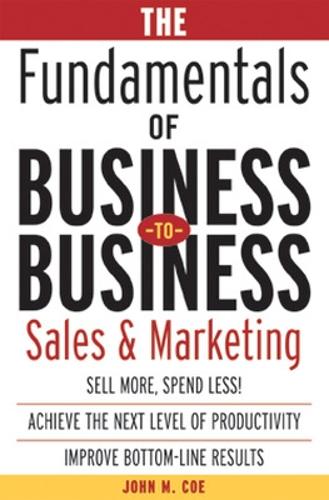 Бумажная книга «The Fundamentals of Business-to-Business Sales & Marketing», автор Джон Коу - фото №1