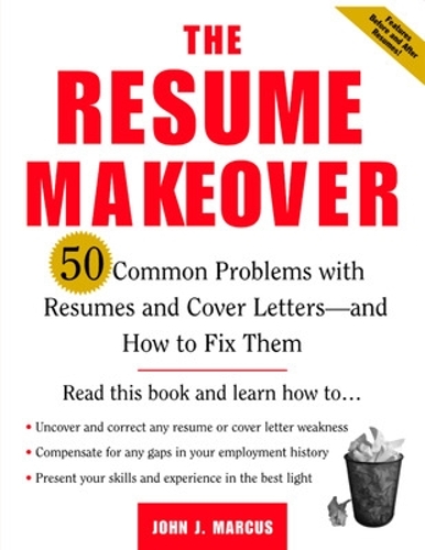 Бумажная книга «The Resume Makeover: 50 Common Problems With Resumes and Cover Letters - and How to Fix Them», автор Джон Маркус - фото №1