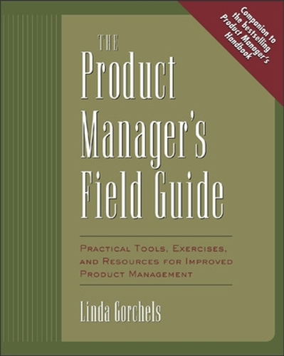 Бумажная книга «The Product Manager's Field Guide», автор Линда Горчелс - фото №1