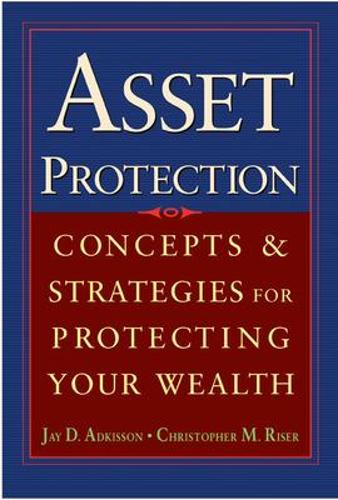 Бумажная книга «Asset Protection», авторов Крис Райзер, Джей Адкиссон - фото №1