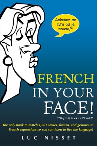 Паперова книга «French In Your Face!», автор Люк Ніссе - фото №1