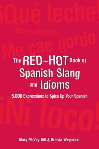 Бумажная книга «The Red-Hot Book of Spanish Slang», авторов Бренда Вегманн, Мэри Маквей Гилл - фото №1