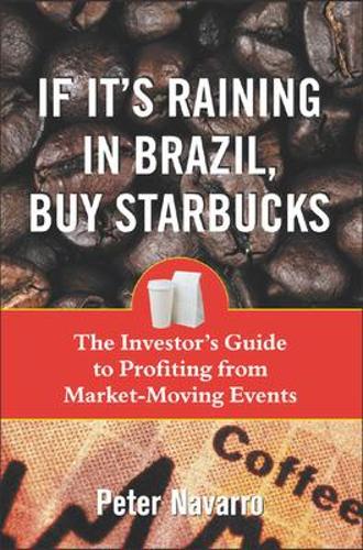 Бумажная книга «If It's Raining in Brazil, Buy Starbucks», автор Питер Наварро - фото №1