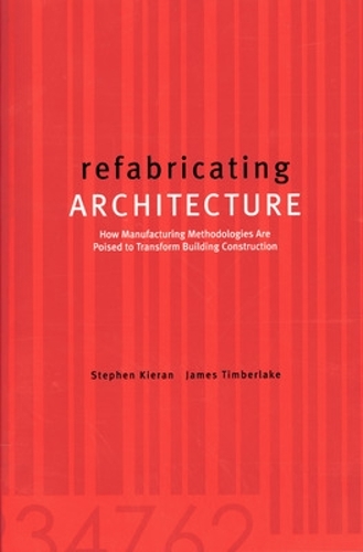 Бумажная книга «refabricating ARCHITECTURE», авторов Джеймс Тимберлейк, Стивен Киран - фото №1