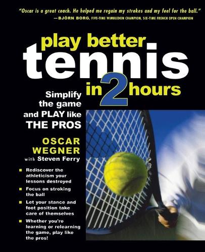 Бумажная книга «PLAY BETTER TENNIS IN TWO HOURS», авторов Оскар Вегнер, Стивен Ферри - фото №1