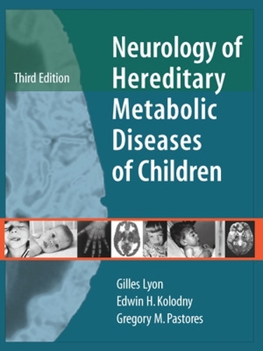 Паперова книга «Neurology of Hereditary Metabolic Diseases of Children: Third Edition», автор Жиль Ліон - фото №1