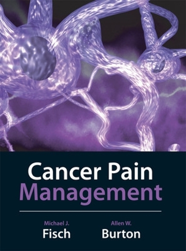 Бумажная книга «Cancer Pain Management», авторов Аллен Бертон, Майкл Фиш - фото №1