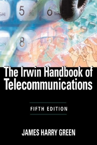 Бумажная книга «The Irwin Handbook of Telecommunications, 5E», автор Джеймс Гарри Грин - фото №1