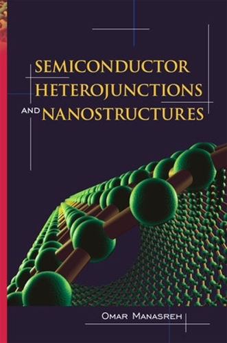 Бумажная книга «Semiconductor Heterojunctions and Nanostructures», автор Омар Манасрех - фото №1