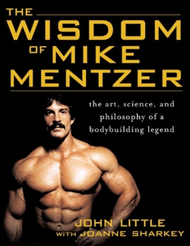 Паперова книга «The Wisdom of Mike Mentzer», авторів Джоан Шаркі, Джон Літтл - фото №1