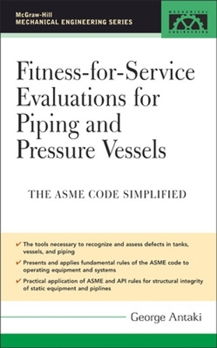 Бумажная книга «Fitness-for-Service Evaluations for Piping and Pressure Vessels», автор Джордж Антаки - фото №1