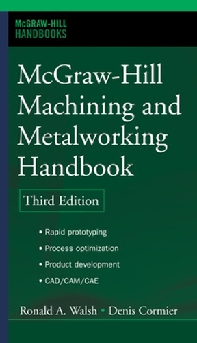 Бумажная книга «McGraw-Hill Machining and Metalworking Handbook», автор Денис Кормье - фото №1