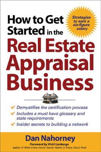 Бумажная книга «How to Get Started in the Real Estate Appraisal Business», авторов Дэн Нахорни, Вики Ленкарж - фото №1