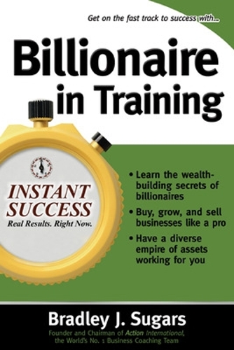 Паперова книга «Billionaire In Training», авторів Бред Шугарс, Бредлі Шугарс - фото №1