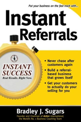 Паперова книга «Instant Referrals», авторів Бред Шугарс, Бредлі Шугарс - фото №1