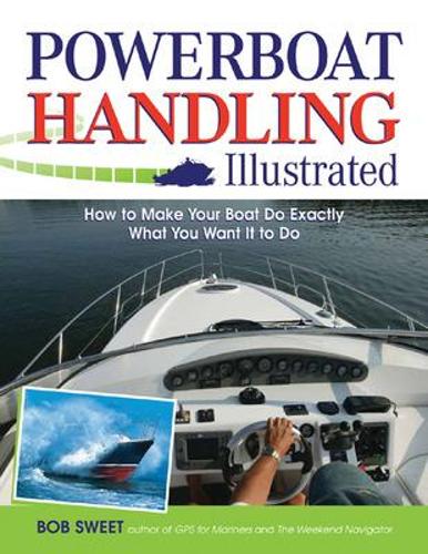 Бумажная книга «Powerboat Handling Illustrated», автор Роберт Свит - фото №1