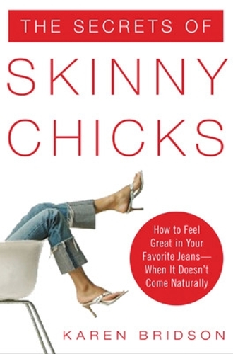Бумажная книга «The Secrets of Skinny Chicks», автор Карен Бридсон - фото №1
