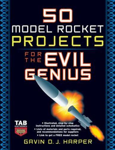 Бумажная книга «50 Model Rocket Projects for the Evil Genius», автор Гэвин Харпер - фото №1