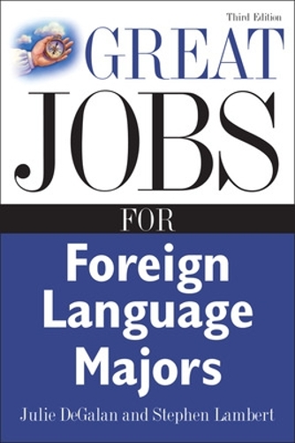 Паперова книга «Great Jobs for Foreign Language Majors», авторів Джулі ДеГалан, Стівен Ламберт - фото №1