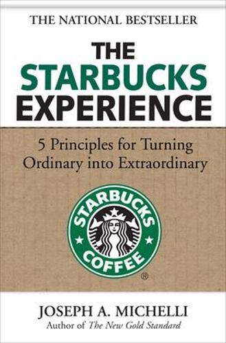 Паперова книга «The Starbucks Experience: 5 Principles for Turning Ordinary Into Extraordinary», автор Джозеф Мікеллі - фото №1
