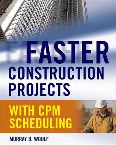 Бумажная книга «Faster Construction Projects with CPM Scheduling», автор Мюррей Вульф - фото №1