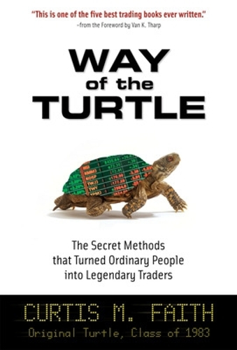 Бумажная книга «Way of the Turtle: The Secret Methods that Turned Ordinary People into Legendary Traders», автор Кертис Фейт - фото №1
