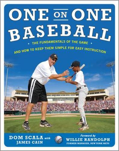 Бумажная книга «One on One Baseball: The Fundamentals of the Game and How to Keep It Simple for Easy Instruction», автор Дом Скала - фото №1