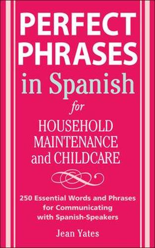 Бумажная книга «Perfect Phrases in Spanish For Household Maintenance and Childcare», автор Джин Йейтс - фото №1