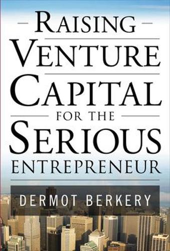 Бумажная книга «Raising Venture Capital for the Serious Entrepreneur», автор Дермот Беркери - фото №1